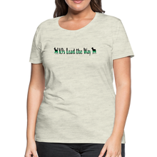 Load image into Gallery viewer, K9s Lead the Way - Military - Women’s Premium T-Shirt - heather oatmeal
