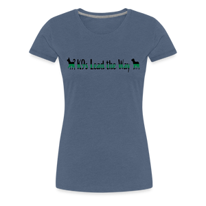 K9s Lead the Way - Military - Women’s Premium T-Shirt - heather blue