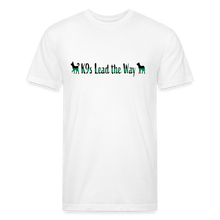 Load image into Gallery viewer, K9s Lead the Way - Military - Fitted Cotton/Poly T-Shirt by Next Level - white
