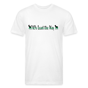 K9s Lead the Way - Military - Fitted Cotton/Poly T-Shirt by Next Level - white