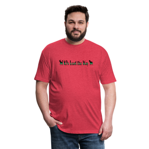 K9s Lead the Way - Military - Fitted Cotton/Poly T-Shirt by Next Level - heather red