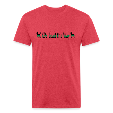 K9s Lead the Way - Military - Fitted Cotton/Poly T-Shirt by Next Level - heather red