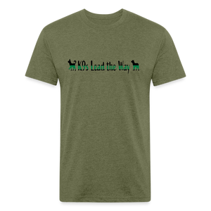 K9s Lead the Way - Military - Fitted Cotton/Poly T-Shirt by Next Level - heather military green