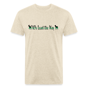 K9s Lead the Way - Military - Fitted Cotton/Poly T-Shirt by Next Level - heather cream