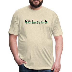 K9s Lead the Way - Military - Fitted Cotton/Poly T-Shirt by Next Level - heather cream