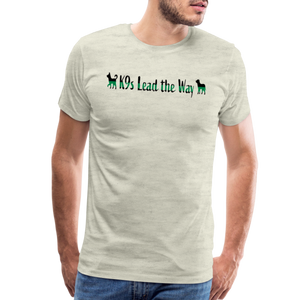 K9s Lead the Way - Military - Men's Premium T-Shirt - heather oatmeal