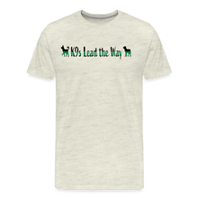 Load image into Gallery viewer, K9s Lead the Way - Military - Men&#39;s Premium T-Shirt - heather oatmeal
