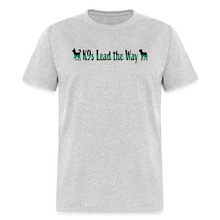 Load image into Gallery viewer, K9s Lead the Way - Military - Unisex Classic T-Shirt - heather gray
