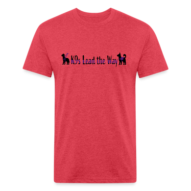 K9s Lead the Way - Service - Fitted Cotton/Poly T-Shirt by Next Level - heather red