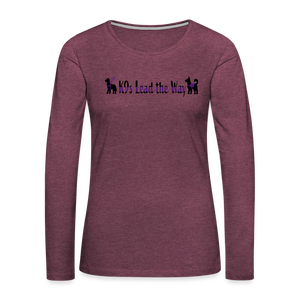 K9s Lead the Way - Service - Women's Premium Long Sleeve T-Shirt - heather burgundy