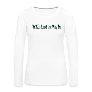 K9s Lead the Way - Military - Women's Premium Long Sleeve T-Shirt - white