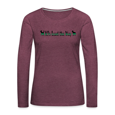 K9s Lead the Way - Military - Women's Premium Long Sleeve T-Shirt - heather burgundy