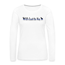 Load image into Gallery viewer, K9s Lead the Way - Police - Women&#39;s Premium Long Sleeve T-Shirt - white
