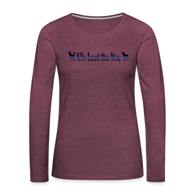 K9s Lead the Way - Police - Women's Premium Long Sleeve T-Shirt - heather burgundy