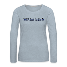 Load image into Gallery viewer, K9s Lead the Way - Police - Women&#39;s Premium Long Sleeve T-Shirt - heather ice blue
