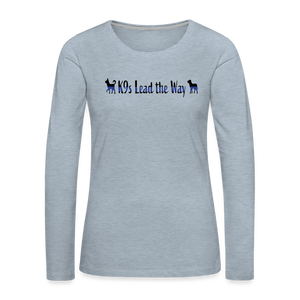 K9s Lead the Way - Police - Women's Premium Long Sleeve T-Shirt - heather ice blue