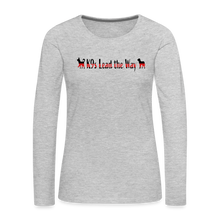 Load image into Gallery viewer, K9s Lead the Way - Fire - Women&#39;s Premium Long Sleeve T-Shirt - heather gray
