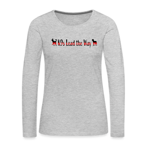 K9s Lead the Way - Fire - Women's Premium Long Sleeve T-Shirt - heather gray