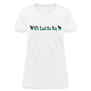 K9s Lead the Way - Military - Women's T-Shirt - white