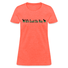 Load image into Gallery viewer, K9s Lead the Way - Military - Women&#39;s T-Shirt - heather coral
