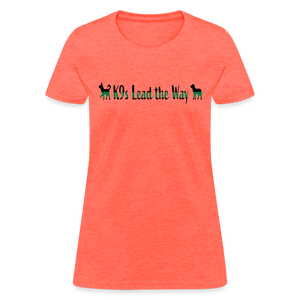 K9s Lead the Way - Military - Women's T-Shirt - heather coral